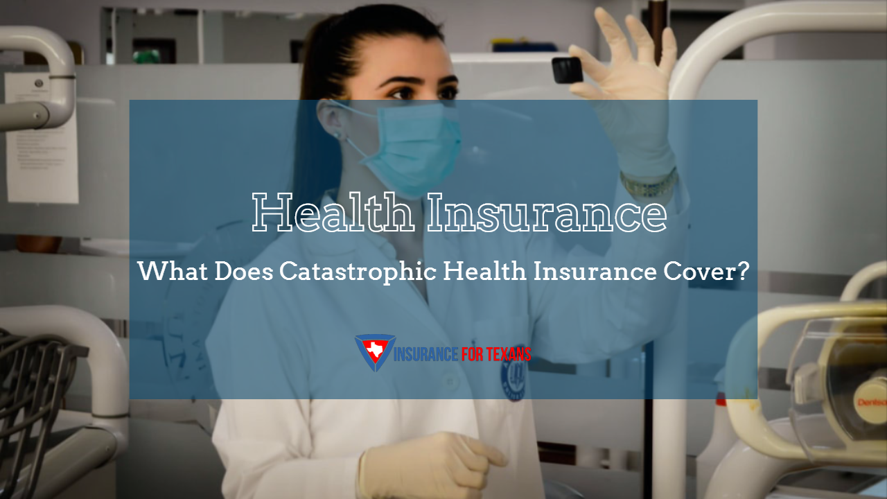 what-does-catastrophic-health-insurance-cover